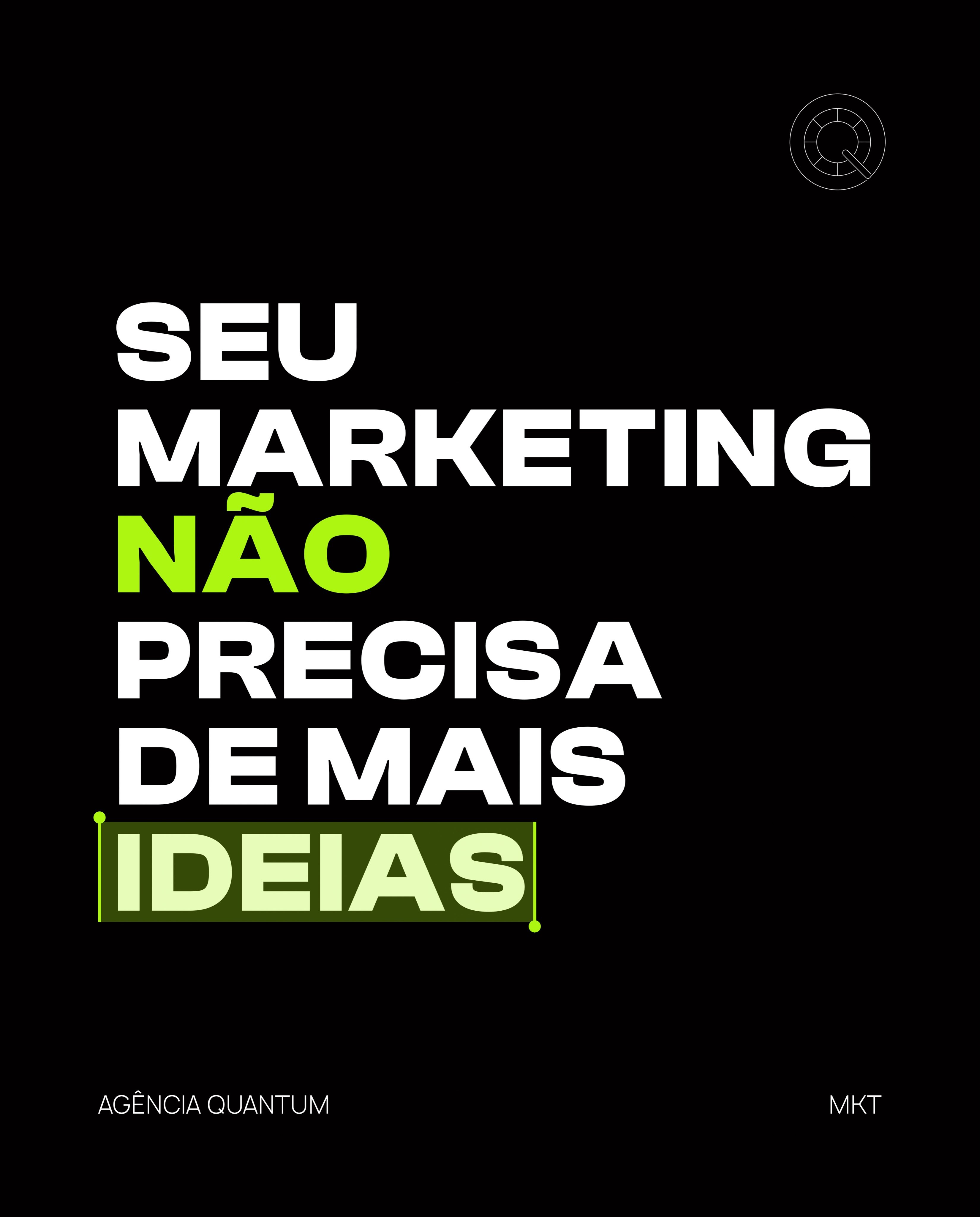 Peça de conteúdo — Seu marketing não precisa de mais ideias